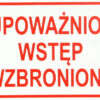 TABLICA MAŁA 10*20CM NIEUPOWAŻNIONYM WSTĘP WZBRONIONY